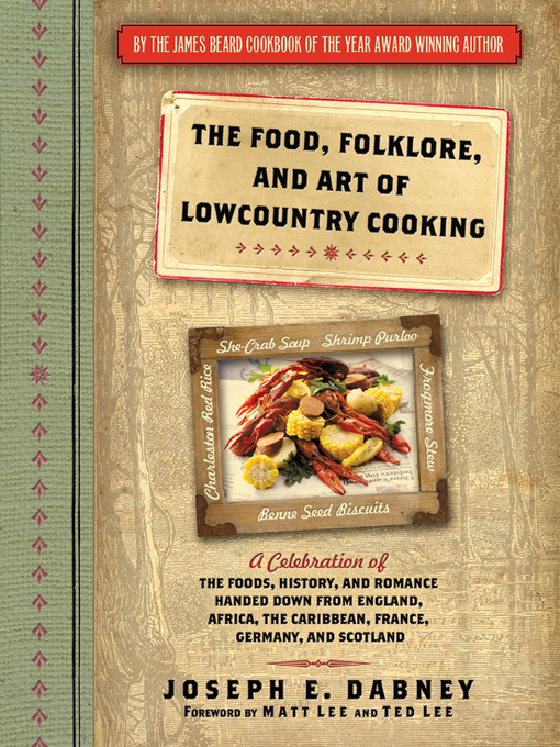 Title details for The Food, Folklore, and Art of Lowcountry Cooking by Joseph Dabney - Available